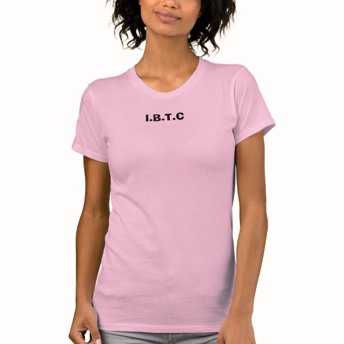 I.B.T.C T SHIRTS