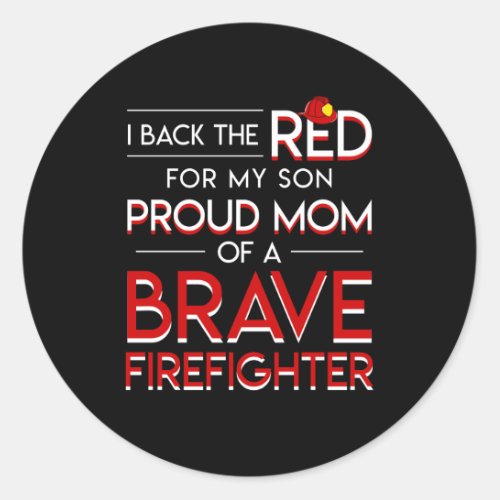 I Back Red For Son Proud Mom Firefighter Classic Round Sticker
