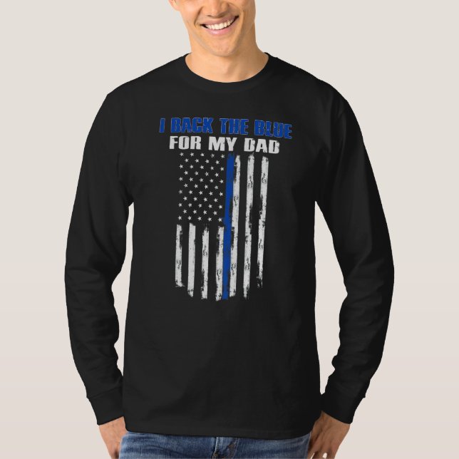 I Back The Blue For My Dad Proud Police Officer's  T-Shirt (Front)