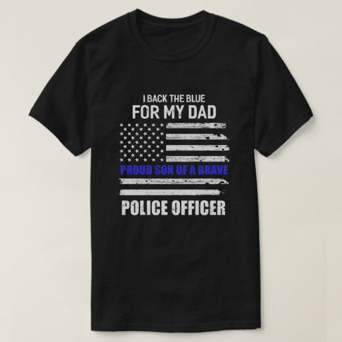 I Back The Blue For My Dad Proud Son Police Office T_Shirt