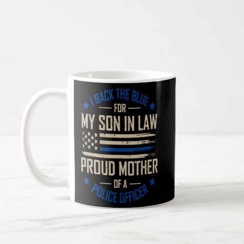 I Back The Blue For My Son Proud Mother Police Off Coffee Mug