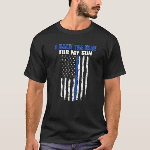 I Back The Blue For My Son Proud Police Officers  T_Shirt