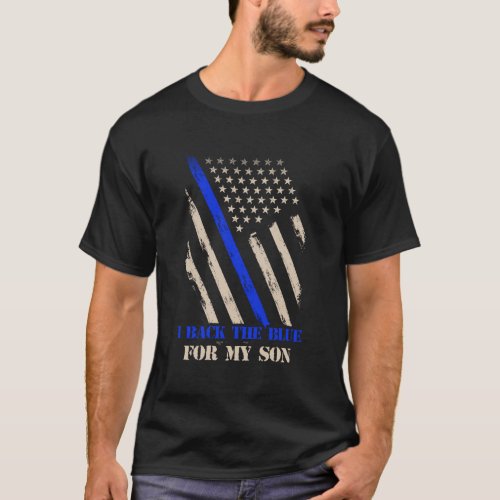 I Back The Blue For My Son Proud Police OfficerS  T_Shirt