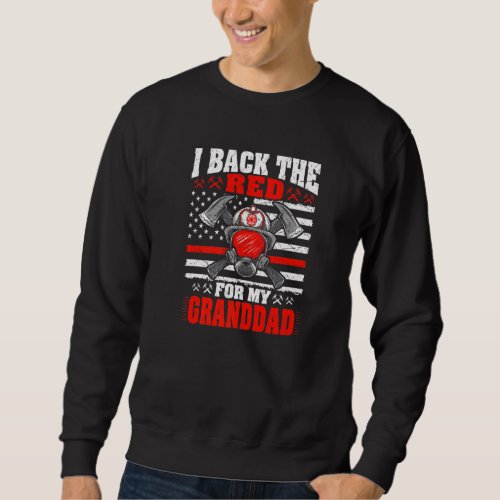 I Back The Red For My Granddad Thin Red Line Fire  Sweatshirt