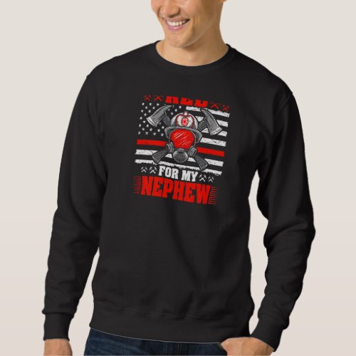 I Back The Red For My Nephew Proud Firefighter S A Sweatshirt