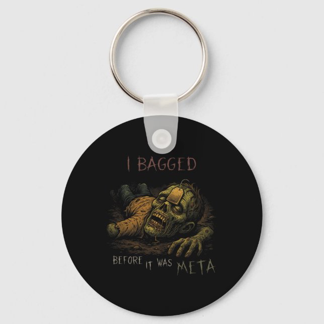 I Bagged Before It Was Meta - Funny Teabag Zombie  Keychain (Front)