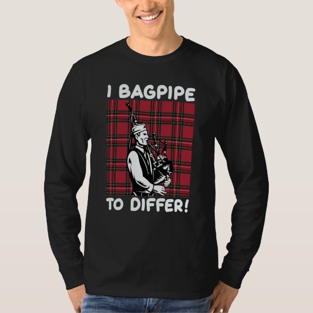 I bagpipe to differ T-Shirt (Front)