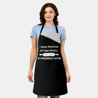I Bake Because Hitting People - Funny Apron