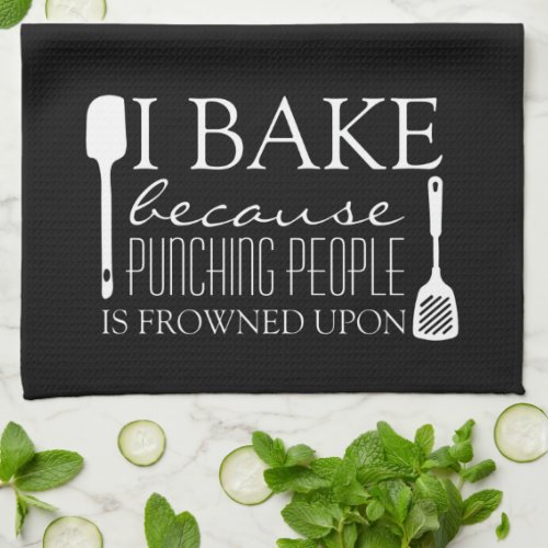 I Bake Because Punching People Frowned Upon Name Kitchen Towel