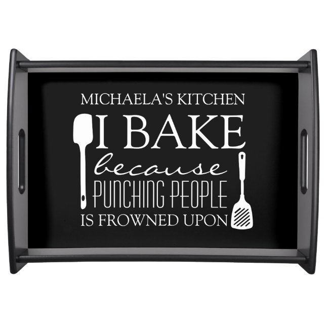 I Bake Because Punching People Frowned Upon Name Serving Tray (Front)