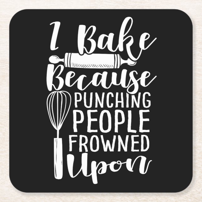 I Bake Because Punching People Frowned Upon Square Paper Coaster (Front)