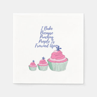I Bake Because Punching People Is Frowned Upon - F Napkins