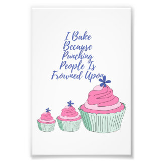 I Bake Because Punching People Is Frowned Upon - F Photo Print