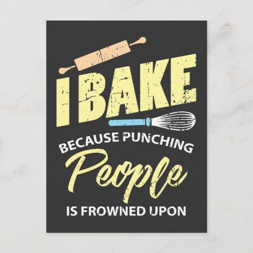I Bake because Punching People is Frowned Upon Postcard