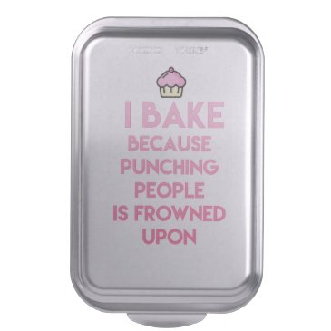 I bake! Funny Baking Quote