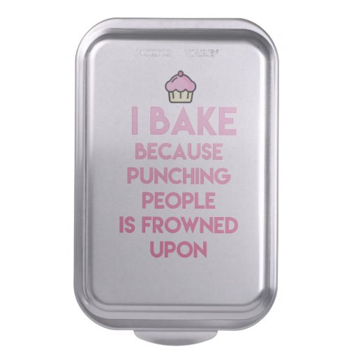 I bake Funny Baking Quote Cake Pan