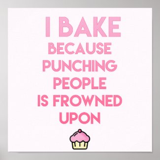 I bake! Funny Baking Quote - Kitchen Poster