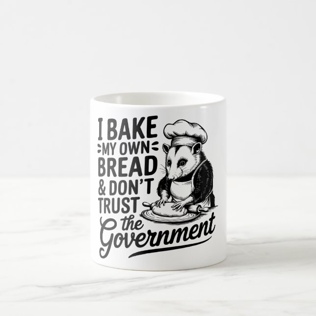 "I Bake My Own Bread and Don’t Trust... Coffee Mug (Center)