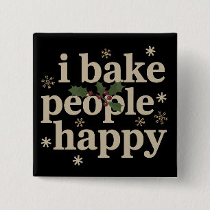 I Bake People Happy Cupcake & Cookie Baking Crew  Button