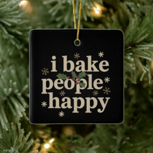 I Bake People Happy Cupcake & Cookie Baking Crew Ceramic Ornament