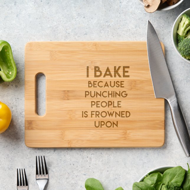 I Bake! Sarcastic, Funny Baking Quote Engraved Cutting Board (Kitchen Counter)