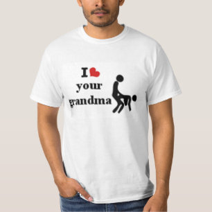 i bang your grandma T-Shirt