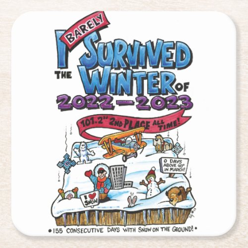 I Barely Survived the Winter of 2022_23 Square Paper Coaster