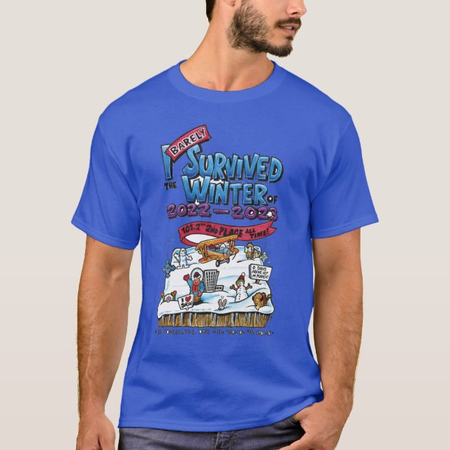 I Barely Survived the Winter of 2022-23 T-Shirt (Front)
