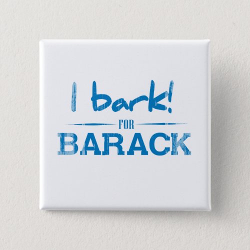 I_BARK_FOR_BARACK Vintagepng Pinback Button