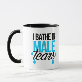 I Bathe in Male Tears Mug