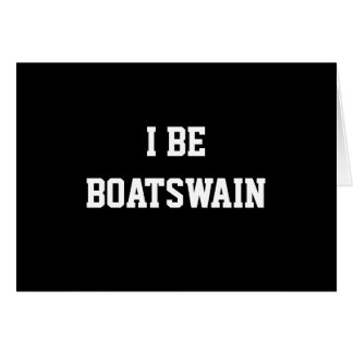 I Be Boatswain. Black White. Custom Cards