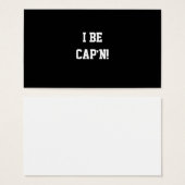 I Be Cap'n. Black and White. (Front & Back)