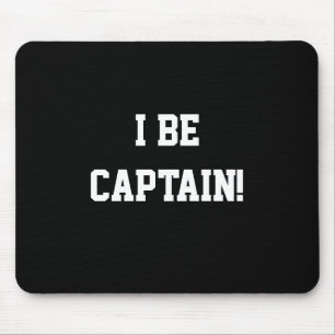 I Be Captain. Black and White. Mouse Pad