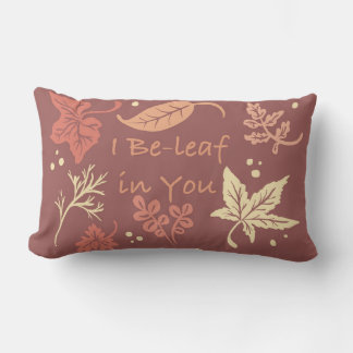 I Be-Leaf in You!  Outdoor pillow