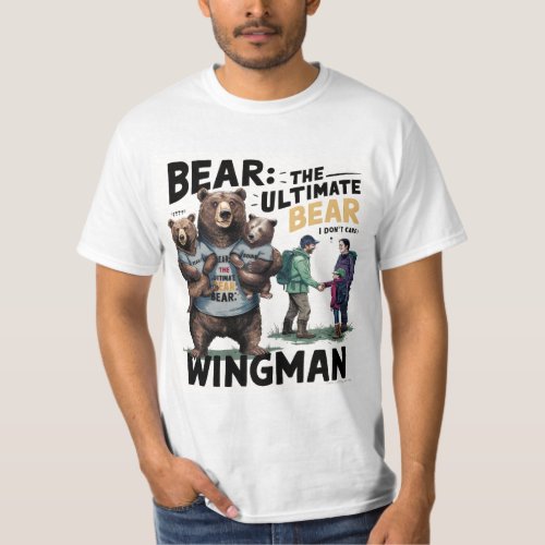 I bear the bear Team bear always choose the bear  T_Shirt
