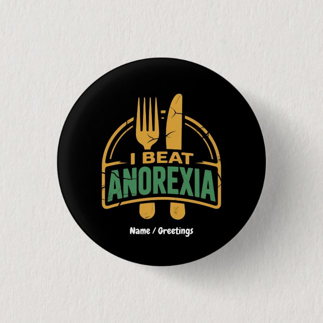 I Beat Anorexia Awareness Funny Design  Button (Front)
