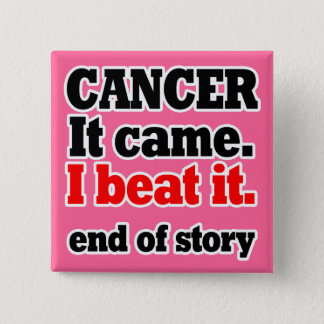 I beat cancer.Cancer Survivor.Customize color Pinback Button