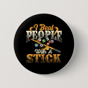 I Beat People with A Stick - Billiards 8 Ball Button