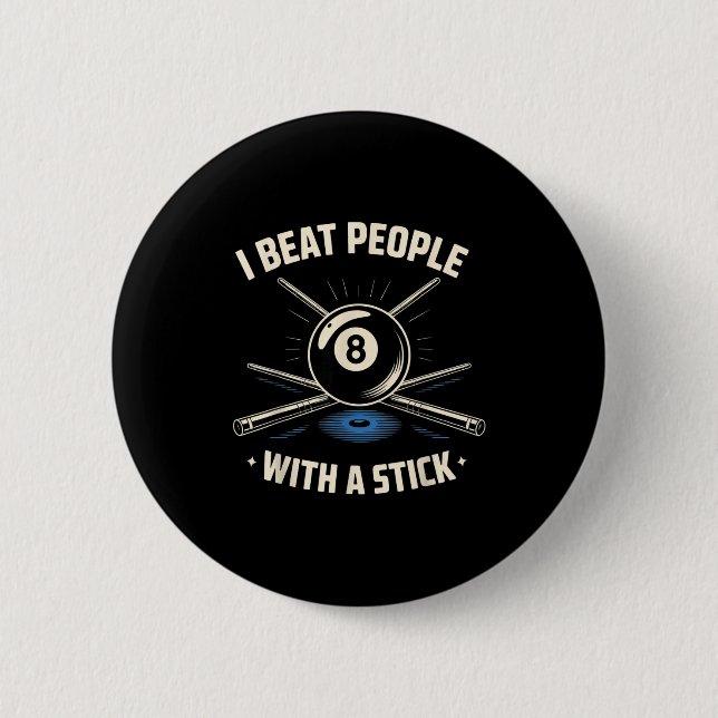 I Beat People With A Stick Billiards Ol Funny Men  Button (Front)