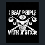 I Beat People With A Stick Billiards  Poster<br><div class="desc">I Beat People With A Stick Billiards</div>