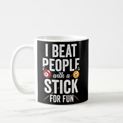 I Beat People With A Stick For Fun Billiard Billar Coffee Mug