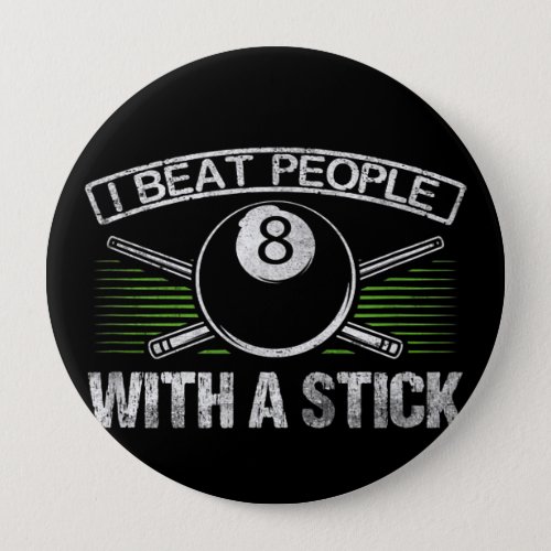 I Beat People With A Stick Funny Billiards Button