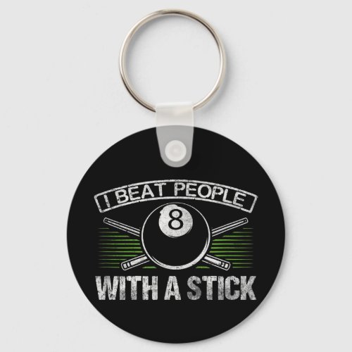 I Beat People With A Stick Funny Billiards Keychain