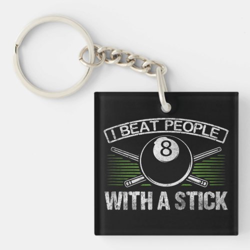 I Beat People With A Stick Funny Billiards Keychain