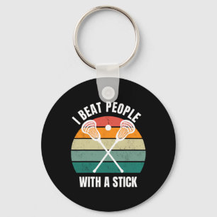 I Beat People With A Stick Funny Lacrosse Player L Keychain