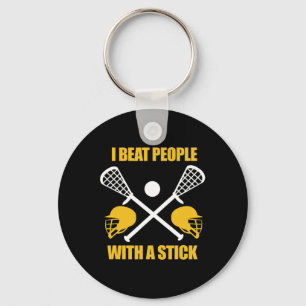 I Beat People With A Stick Lacrosse Player Lax Spo Keychain