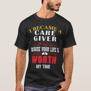 I Became A Caregiver Because Funny Nurse T-Shirt
