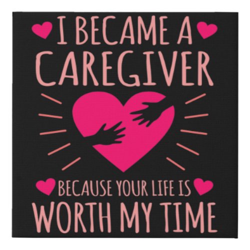 I Became A Caregiver Funny Nurse Appreciation Faux Canvas Print