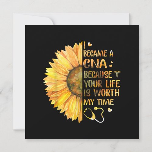 I Became A CNA Because Your Life Is Worth My Time Thank You Card