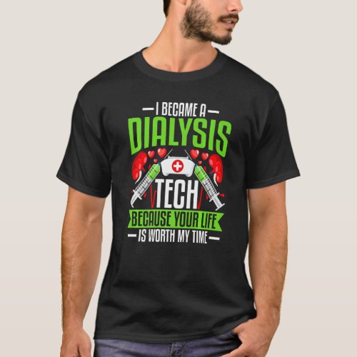 I Became A Dialysis Tech Funny Kidney Nephrology T T_Shirt